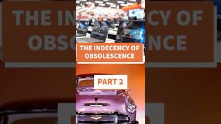 The indecency of planned obsolescence [upl. by Brittani183]