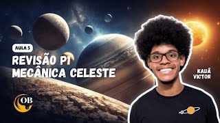 Revisão Mecânica Celeste P1  Aula 5  Kauã Victor [upl. by Artemed]