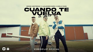 Sergio Contreras x Alejandro Mora x Borja Rubio  Cuando te vuelva a ver Videoclip Oficial [upl. by Rihana538]