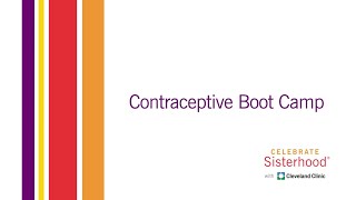 Contraceptive Boot Camp Finding the Birth Control Method That Is Best For You Over Your Lifespan [upl. by Pierette]