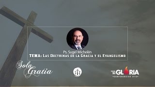 Las Doctrinas de la Gracia y el Evangelismo  Ps Sugel Michelén [upl. by Drapehs365]