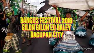 GILON GILON ED BALEY 2019 Bangus Festival Grand Street Parade [upl. by Idolah595]