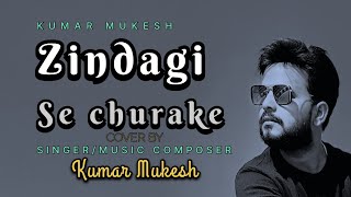 Zindagi se churake  Hindi cover Song  Kumar Mukesh  Raaz3 Emraan hashmi [upl. by Ymar]