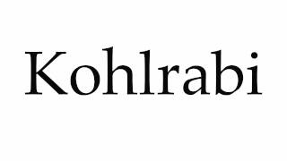 How to Pronounce Kohlrabi [upl. by Annas]