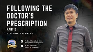 Following The Doctor’S Prescription Part 2  Pastor Ian Baltazar October 18 2024 [upl. by Chuu]