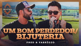 Fred e Fabrício  Um Bom Perdedor  Bijuteria Sertanejo Respira [upl. by Barthelemy384]