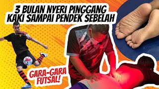 NYERI PINGGANG SUDAH 3 BULAN GARAGARA CIDERA SAAT FUTSAL SAMPAI KAKINYA PENDEK SEBELAH [upl. by Leunas551]