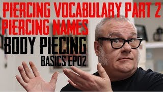 Piercing Names Vocabulary Piercing Basics EP 02 [upl. by Ynnoj]