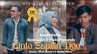 CINTO SAPILIN TIGO  Randa Putra  Pinki Prananda  Rana LIDA Official Music Video [upl. by Ahsasal]