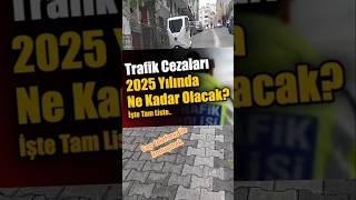 Trafik Cezaları 2025 shorts ceza cezalar trafik [upl. by Assek660]