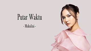 PUTAR WAKTU  MAHALINI [upl. by Maurilla934]