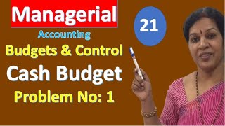 21 quotCash Budget  Problem No 1quot from Managerial Management Accounting Subject [upl. by Nylyaj]