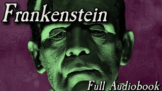 Frankenstein  Full Audiobook  Unabridged  Mary Shelley [upl. by Eilata]