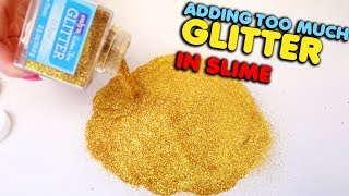 ADDING WAY TOO MUCH GLITTER IN SLIME Slimeatory 506 [upl. by Hatch]