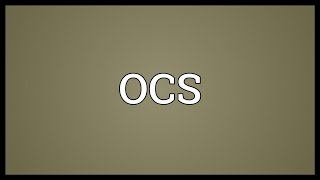 OCS Meaning [upl. by Tersina]