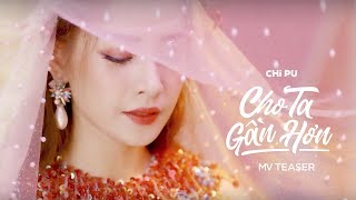 Chi Pu  CHO TA GẦN HƠN Im In Love  MV Teaser 치푸 [upl. by Roi]