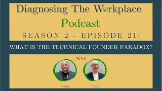 S2 E21 What Is The Technical Founder Paradox [upl. by Shipp]