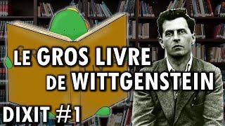 Le gros livre de Wittgenstein  Dixit 1 [upl. by Jo987]