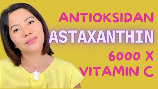 ASTAXANTHIN Antioksidan 6000 kali Vit C [upl. by Allerim]