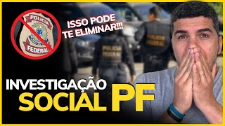 INVESTIGAÇÃO SOCIAL PF COMO FUNCIONA E O QUE PODE TE ELIMINAR 2022 [upl. by Nairbal]