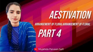 पुष्प भागों की सौंदर्यीकरण व्यवस्था  Aestivation Arrangement of floral parts  Part 4 [upl. by Amil]