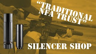 Traditional NFA Trust  From Silencer Shop  First Time Buyer [upl. by Fields]