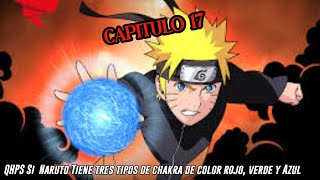 QHPS SI Naruto Tiene 3 Tipos de Chakra y es un Sabio de la Energía Natural Capitulo 17 [upl. by Amy305]