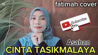 CINTA TASIKMALAYAAsahancover by fatimah [upl. by Lunseth]