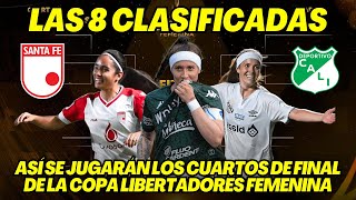 COPA LIBERTADORES FEMENINA 2024 ASÍ SE JUGARÁN LOS CUARTOS DE FINAL [upl. by Coombs111]