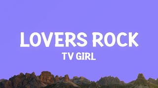 TV Girl  Lovers Rock Lyrics [upl. by Azrim]