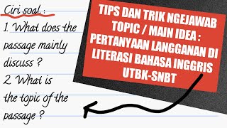 MAIN IDEA TOPIC  PERTANYAAN YANG SERING KELUAR DI LITERASI BAHASA INGGRIS UTBKSNBT TIPS DAN TRIK [upl. by Irat]