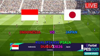 INDONESIA VS JAPAN KUALIFIKASI PIALA DUNIA 2026 GAMEPLAY SIMULATION PES 2021 [upl. by Ylecara288]