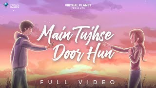 MAIN TUJHSE DOOR HUN  LYRIC VIDEO  SHAHID MALLYA  RAHUL SWAMI [upl. by Eniamahs]