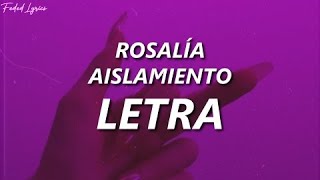 ROSALÍA  AISLAMIENTO 🔥 LETRA [upl. by Homer]