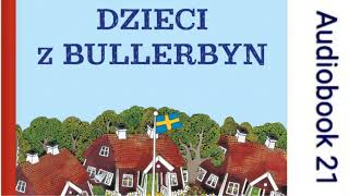 🏘 DZIECI Z BULLERBYN Astrid Lindgren Audiobook 21 🏘 [upl. by Silvers]