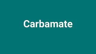 Carbamate Meaning and Pronunciation [upl. by Victorie656]