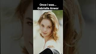 Gabrielle Anwar Once I was [upl. by Zasuwa]