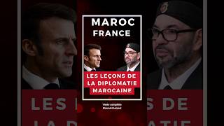 Maroc  France les leçons de la diplomatie marocaine Le rapport de force a changé  maroc france [upl. by Elsilrac]