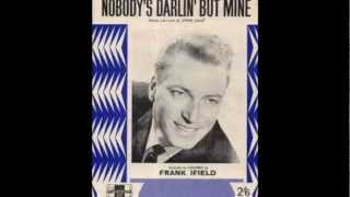 Frank Ifield  Nobodys Darlin But Mine 45 rpm [upl. by Brodsky]