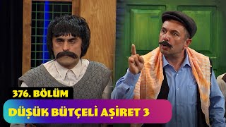 Düşük Bütçeli Aşiret 3  376 Bölüm Güldür Güldür Show [upl. by Landmeier20]