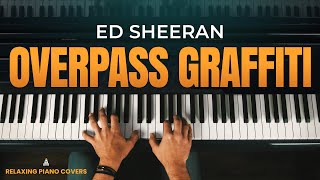 Ed Sheeran  Overpass Graffiti Piano Cover  Sheet Music [upl. by Pentheas889]