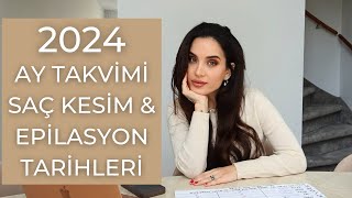 2024 Ay Takvimine Göre Saç Kesimi  Epilasyon Tarihleri [upl. by Ainar158]