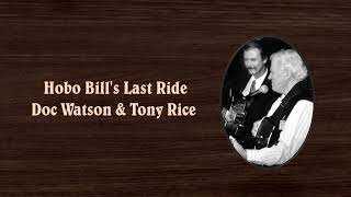 Hobo Bills Last Ride  Doc Watson amp Tony Rice [upl. by Elyrehc]