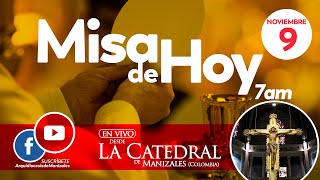 ✅MISA DE HOY jueves 9 de noviembre de 2023 P Hugo Armando Gálvez Arquidiócesis de Manizales [upl. by Geraint704]