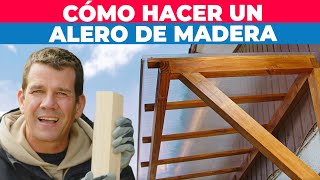 Cómo hacer un alero de madera [upl. by Gaulin7]