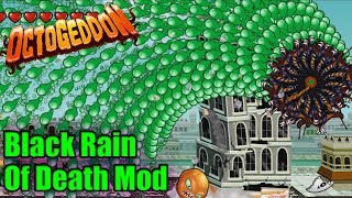 BLACK RAIN OF DEATH MOD  Octogeddon Modded  Its raining death [upl. by Aney982]