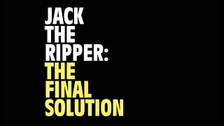 Jack the Ripper the final solution [upl. by Eiduj973]