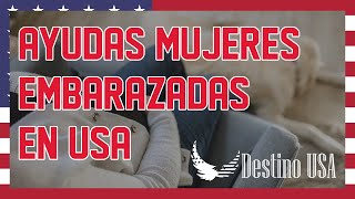 🤰Ayudas para mujeres EMBARAZADAS inmigrantes en USA 2022🍼 [upl. by Sremmus172]