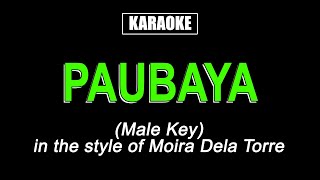 Karaoke  Paubaya Male Key  Moira Dela Torre [upl. by Kristian]