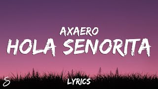 axaero  hola señorita Lyrics [upl. by Nayek]